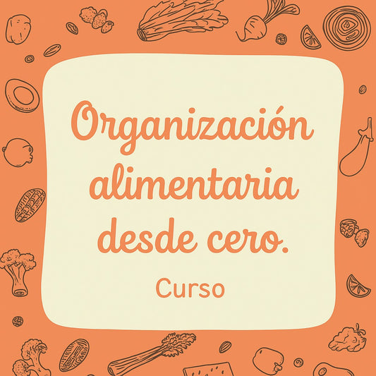 Organización alimentaria desde cero