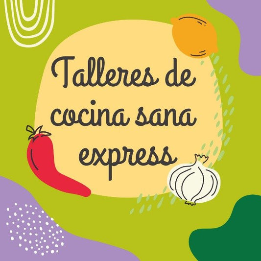 Talleres de cocina express saludable + recetario (4 talleres)